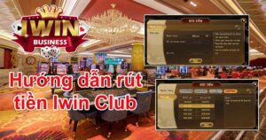 Hướng dẫn rút tiền Iwin Club